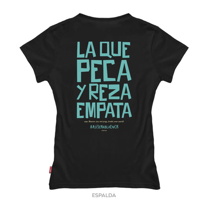 camiseta LA QUE PECA Y REZA EMPATA